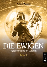 Cover DIE EWIGEN. Von sterbenden Engeln