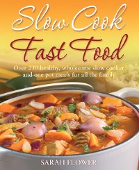 Cover Slow Cook, Fast Food