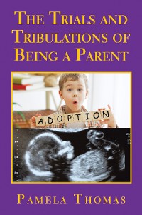 Cover The Trials and Tribulations of Being a Parent