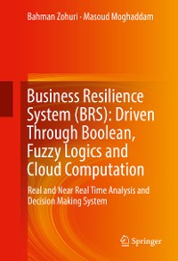 Cover Business Resilience System (BRS): Driven Through Boolean, Fuzzy Logics and Cloud Computation