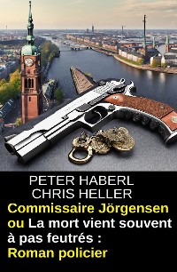 Cover Commissaire Jörgensen ou La mort vient souvent à pas feutrés : Roman policier