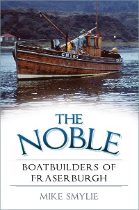 Cover The Noble Boatbuilders of Fraserburgh