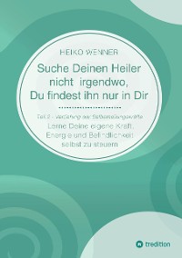 Cover Suche Deinen Heiler nicht irgendwo, Du findest ihn nur in Dir