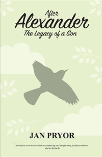 Cover After Alexander : The Legacy of a Son