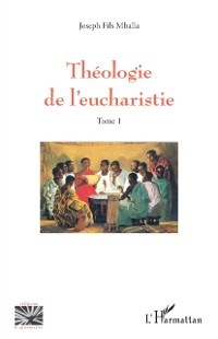 Cover Theologie de l'eucharistie Tome 1