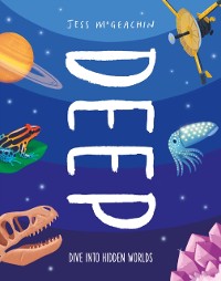 Cover Deep : Dive Into Hidden Worlds