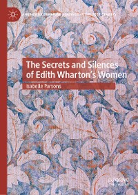 Cover The Secrets and Silences of Edith Wharton's Women