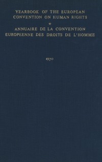 Cover Yearbook of the European Convention on Human Rights / Annuaire de la Convention Europeenne des Droits de L'Homme