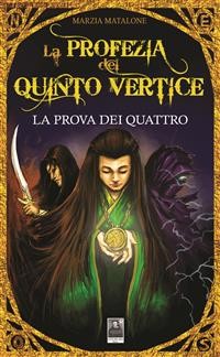 Cover La profezia del Quinto Vertice - La prova dei quattro