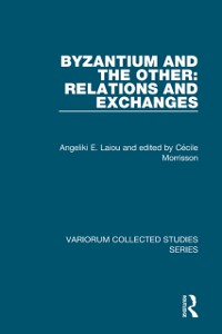 Cover Byzantium and the Other: Relations and Exchanges