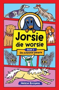 Cover Jorsie die worsie 2: Die putponie-penarie