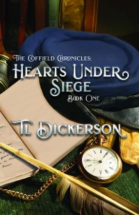 Cover The Coffield Chronicles - Hearts Under Siege