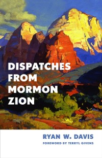 Cover Dispatches from Mormon Zion