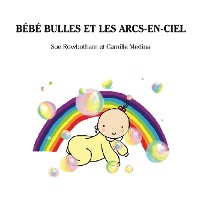 Cover Bebe Bulles Et Les Arcs-En-Ciel