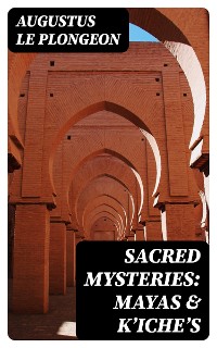 Cover Sacred Mysteries: Mayas & Kʼicheʼs