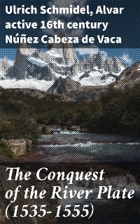 Cover The Conquest of the River Plate (1535-1555)