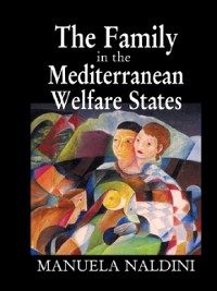 Cover The Family in the Mediterranean Welfare States