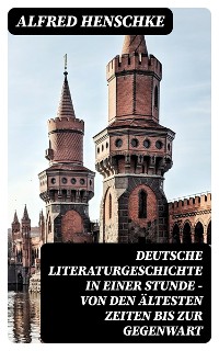 Cover Deutsche Literaturgeschichte in einer Stunde - Von den ältesten Zeiten bis zur Gegenwart