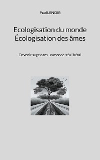 Cover Ecologisation du monde - Écologisation des âmes