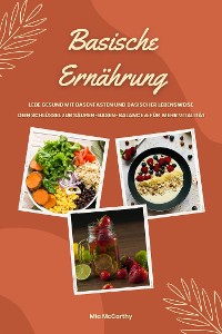 Cover Basische Ernährung: Lebe gesund mit Basenfasten und basischer Lebensweise (Dein Schlüssel zur Säuren-Basen-Balance und für mehr Vitalität)