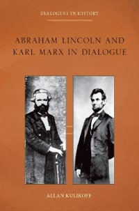 Cover Abraham Lincoln and Karl Marx in Dialogue