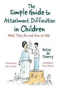 Cover The Simple Guide to Attachment Difficulties in Children