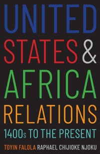 Cover United States and Africa Relations, 1400s to the Present