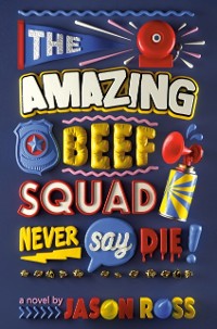 Cover Amazing Beef Squad: Never Say Die!