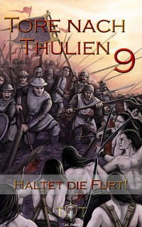 Cover Die Tore nach Thulien - 9. Episode - Haltet die Furt!