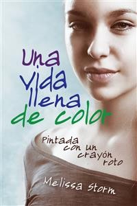 Cover Una Vida Llena De Color: Pintada Con Un Crayón Roto