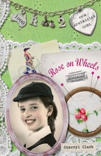 Cover Our Australian Girl: Rose on Wheels (Book 2)