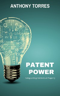 Cover Patent Power - Safeguarding Intellectual Property