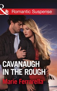Cover Cavanaugh In The Rough (Mills & Boon Romantic Suspense) (Cavanaugh Justice, Book 33)