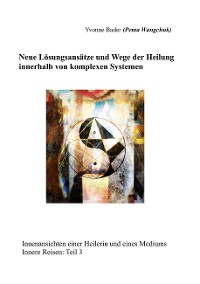 Cover Neue Lösungsansätze und Wege der Heilung innerhalb von komplexen Systemen