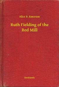 Cover Ruth Fielding of the Red Mill