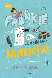 Cover Frankie und die Liste der unbezahlbaren Wünsche