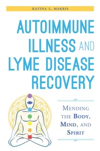 Cover Autoimmune Illness and Lyme Disease Recovery Guide