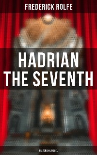 Cover Hadrian the Seventh (Historical Novel)