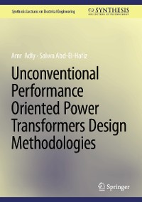 Cover Unconventional Performance Oriented Power Transformers Design Methodologies