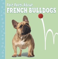 Cover Fast Facts About French Bulldogs