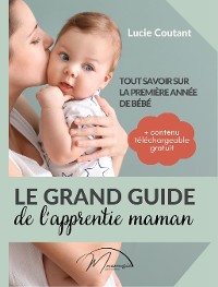 Cover Le grand guide de l'apprentie maman