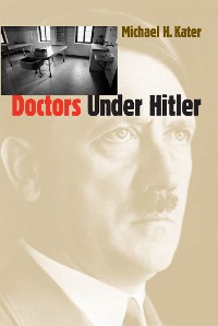 Cover Doctors Under Hitler