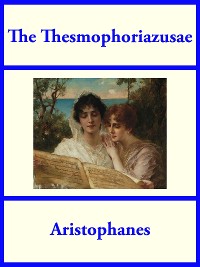 Cover The Thesmophoriazusae