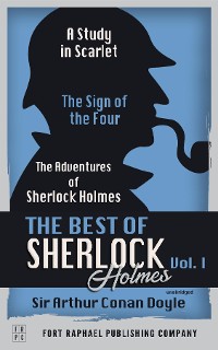 Cover The Best of Sherlock Holmes - Volume I - A Study in Scarlet, The Sign of the Four and The Adventures of Sherlock Holmes