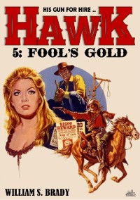 Cover Hawk 05: Fool's Gold (A Jared Hawk Western)