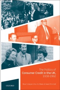 Cover Politics of Consumer Credit in the UK, 1938-1992