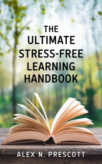 Cover The Ultimate Stress-Free Learning Handbook