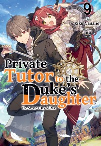 Cover Private Tutor to the Duke's Daughter: Volume 9