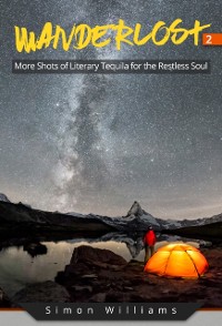 Cover Wanderlost 2: More Shots of Literary Tequila for the Restless Soul