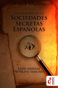 Cover Una historia de las sociedades secretas españolas